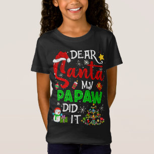 Dear Santa My Papaw Did It Christmas Matching T-Shirt