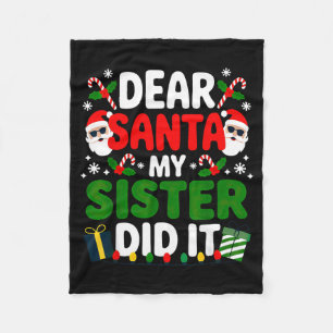 Dear Santa My Sister Did It Christmas Fleece Blanket
