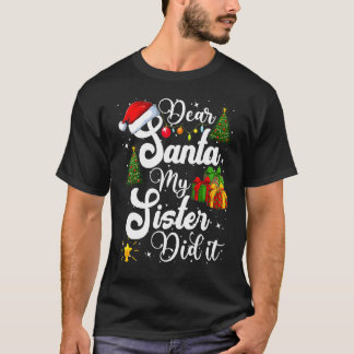 Dear Santa My Sister Did It  Christmas Pajama T-Shirt