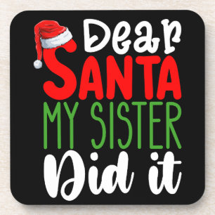 Dear Santa My Sister Did it Family Christmas Holid Coaster