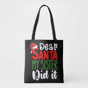 Dear Santa My Sister Did it Family Christmas Holid Tote Bag