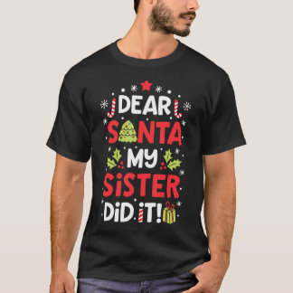 Dear Santa My Sister Did It Funny Christmas Boys K T-Shirt