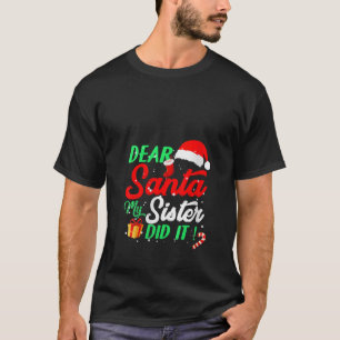 Dear Santa My Sister Did it Funny Christmas Boys K T-Shirt
