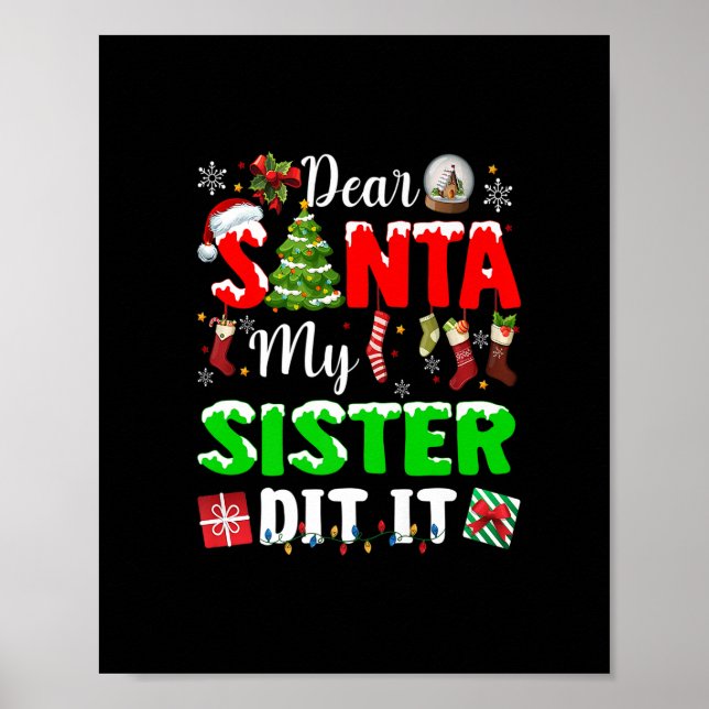 Dear Santa My Sister Did It Funny Christmas Family Poster (Front)