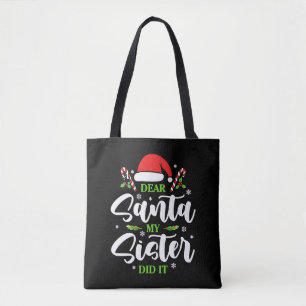 Dear Santa My Sister Did It Funny Christmas Family Tote Bag