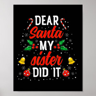Dear Santa My Sister Did It Funny Christmas Pajama Poster
