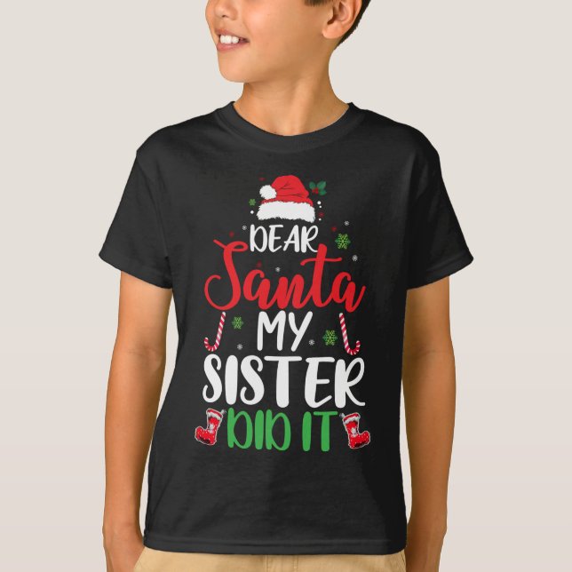 Dear Santa My Sister Did It Funny Christmas Pajama T-Shirt (Front)