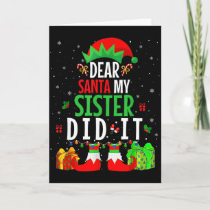 Dear Santa My Sister Did It Girls Kids Boys Funny Card