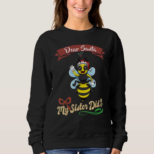 Dear Santa My Sister Did It Siblings Christmas_26 Sweatshirt (Front)