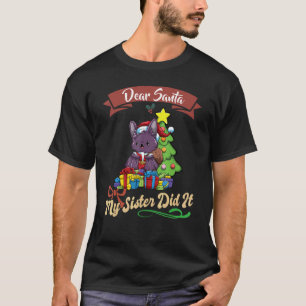 Dear Santa My Sister Did It Siblings Christmas_4 T-Shirt