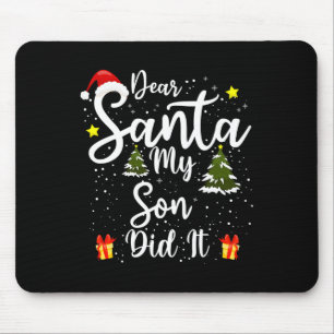 Dear Santa My Son Did It Funny Christmas Outfit Pa Mouse Pad