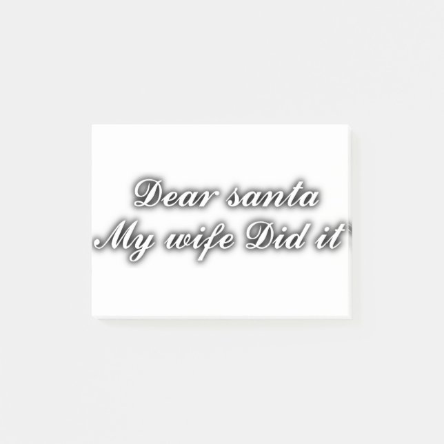 Dear Santa my wife did it Post-it Notes (Front)