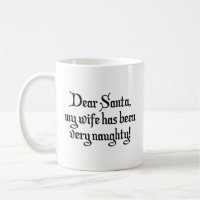 Dear Santa, My Wife Has Been Very Naughty! Coffee 