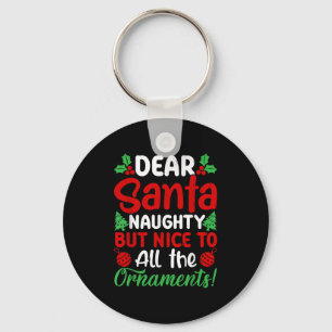 Dear Santa Naughty But Nice To All The Christmas O Key Ring