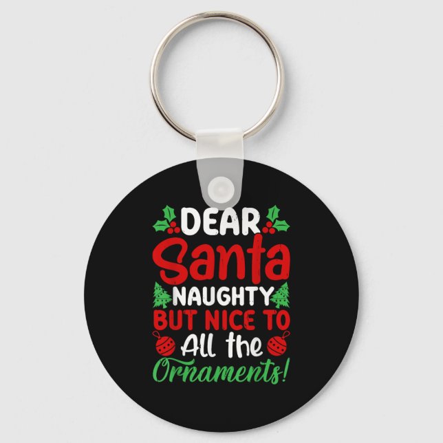 Dear Santa Naughty But Nice To All The Christmas O Key Ring (Front)