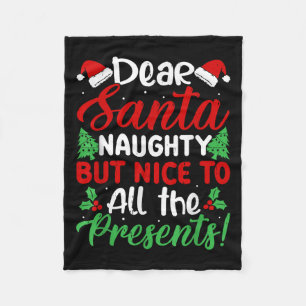 Dear Santa Naughty But Nice To All The ! Fleece Blanket