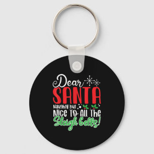 Dear Santa Naughty But Nice To All The Sleigh Bell Key Ring