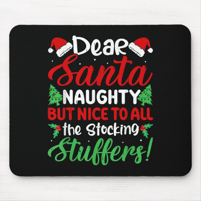 Dear Santa Naughty But Nice To All The Stocking St Mouse Pad (Front)