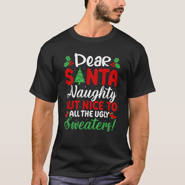 Dear Santa Naughty But Nice To All Ugly Sweaters  (Front)