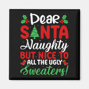 Dear Santa Naughty But Nice To All Ugly Sweaters!  Magnet