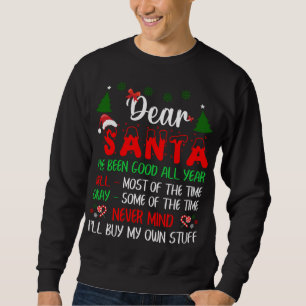 Dear Santa Never Mind I'll Buy My Own Stuff Funny  Sweatshirt