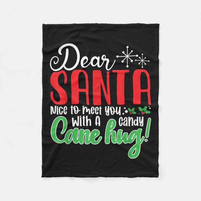 Dear Santa Nice To Meet With You A Candy Cane Hug! Fleece Blanket (Front)