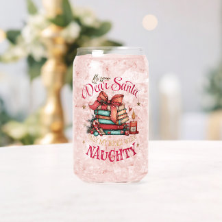 Dear Santa, Only My Books Were Naughty Can Glass