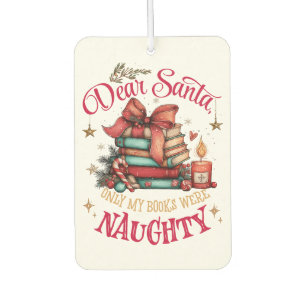 Dear Santa, Only My Books Were Naughty  Car Air Freshener