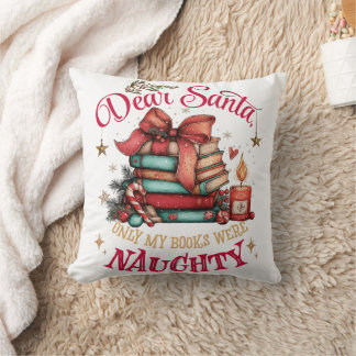 Dear Santa, Only My Books Were Naughty Cushion