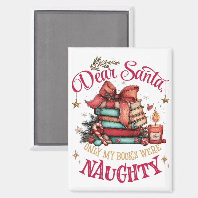 Dear Santa, Only My Books Were Naughty  Magnet (Front/Back)