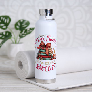 Dear Santa, Only My Books Were Naughty Water Bottle