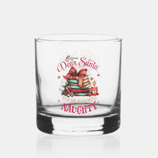Dear Santa, Only My Books Were Naughty Whiskey Glass