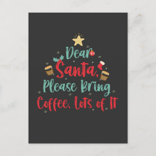 Dear Santa Please Bring Coffee a lot of it Xmas  Invitation Postcard