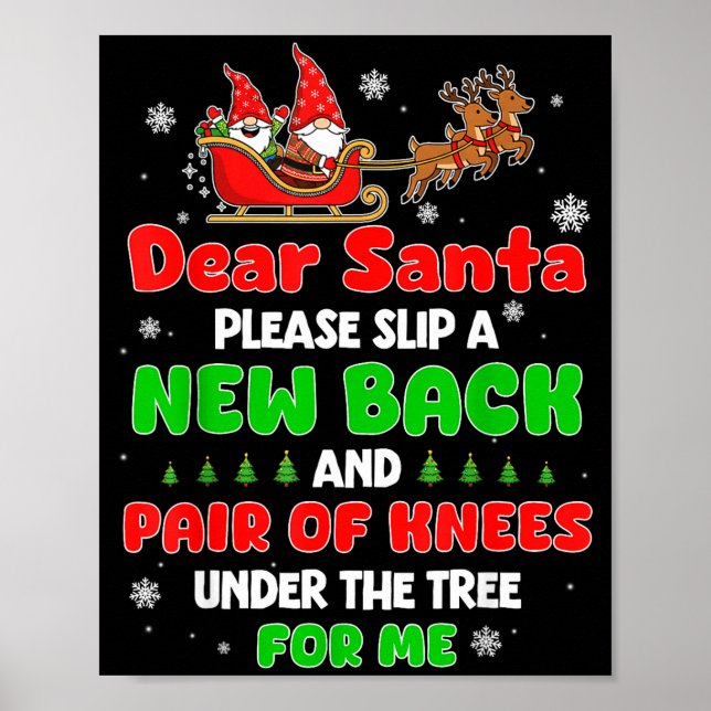Dear Santa Please Bring Me A New Back &amp; Knees  Poster (Front)
