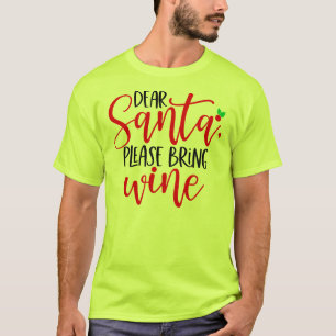 Dear Santa Please Bring Wine-56564 T-Shirt