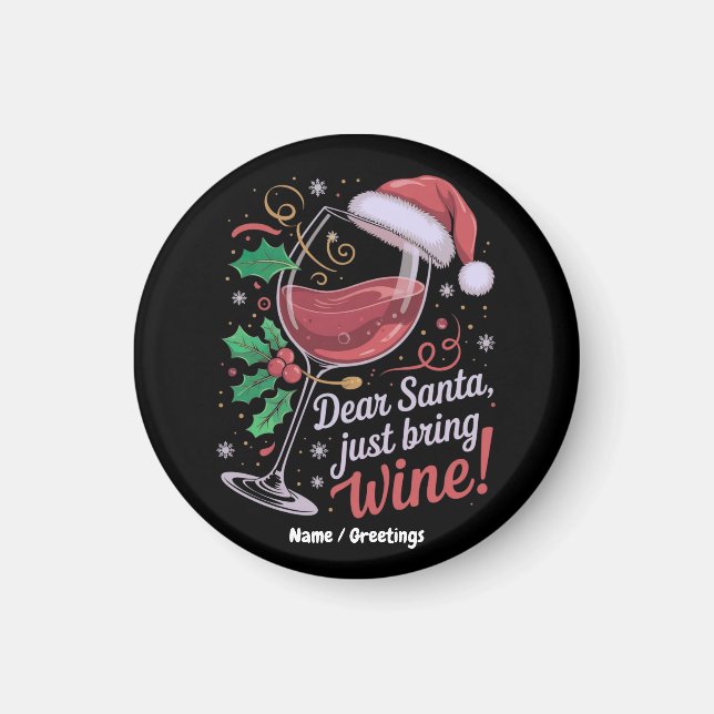 Dear Santa Please Bring Wine Funny Christmas Gift Magnet (Front)