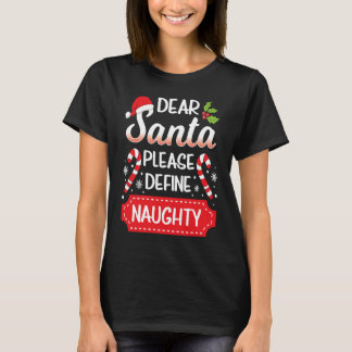Dear Santa Please Define Naughty Christmas Family T-Shirt