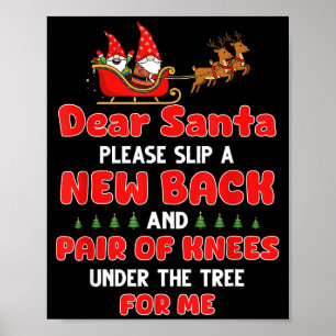 Dear Santa Please Slip A New Back And Pair Of Knee Poster