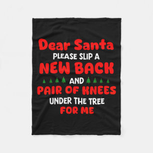 Dear Santa Please Slip New Back And Pair Of Knees  Fleece Blanket