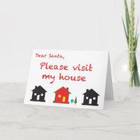Dear Santa Please Visit My House