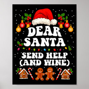 Dear Santa Send Help And Wine Christmas Funny Xmas Poster