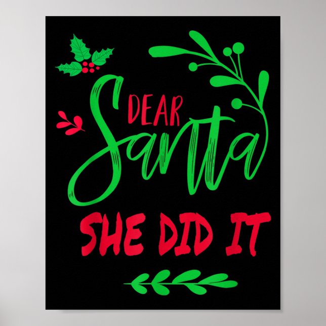 Dear Santa She Did I Funny Christmas Men Women Kid Poster (Front)