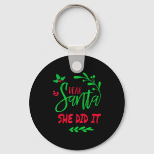 Dear Santa She Did It Shirt Funny Christmas Men Wo Key Ring