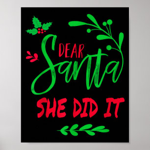 Dear Santa She Did It Shirt Funny Christmas Men Wo Poster