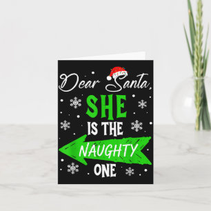 Dear Santa She Is The Naughty One Christmas Couple Card