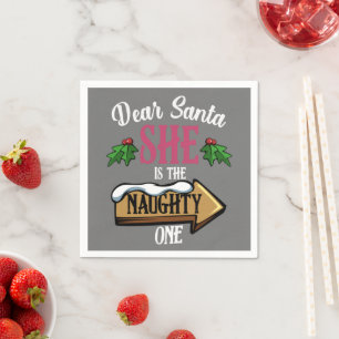 Dear Santa She Is The Naughty One Funny Matching Napkin