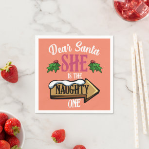 Dear Santa She Is The Naughty One Funny Matching Napkin