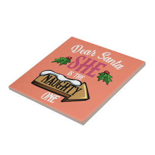 Dear Santa She Is The Naughty One Funny Matching Tile