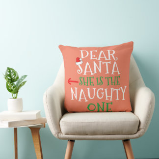 Dear Santa She Is The Naughty One Gift Matching Cushion