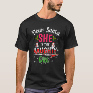 Dear Santa She Is The Naughty Ones Christmas T-Shirt
